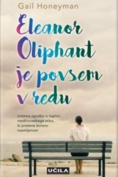 Naslovnica knjige: Gail Honeyman: Eleanor Oliphant je povsem v redu