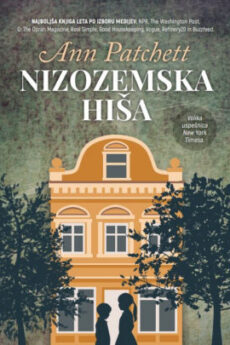 Naslovnica knjige: Ann Patchett: Nizozemska hi&scaron;a