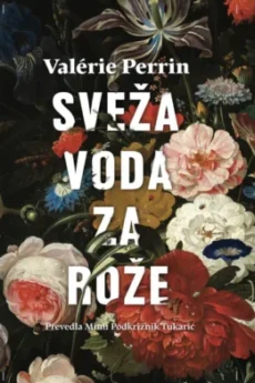 Naslovnica knjige: Val&eacute;rie Perrin: Sveža voda za rože